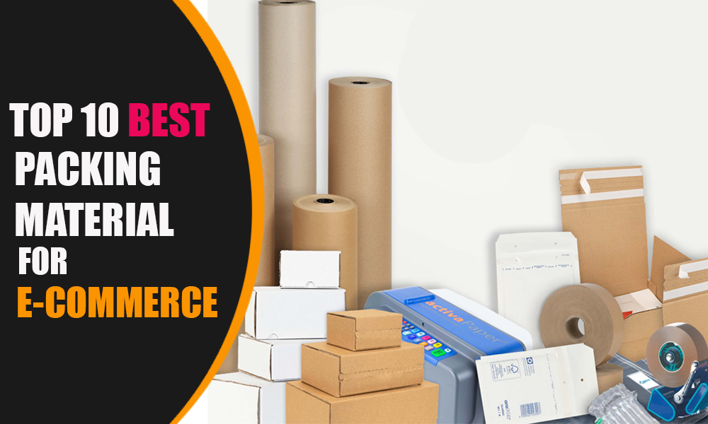 Packing Materials, Packing Materials Used in E-commerce Business
